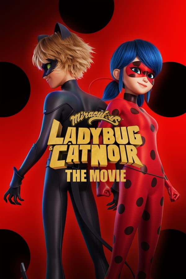 《Miraculous: Ladybug & Cat Noir, The Movie》